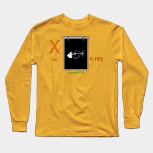 X is for x-ray Long Sleeve T-Shirt